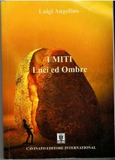 Angelino I miti luci ed ombre Atlantide piramide Giza Abramo misteri Nostradamus