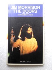 JIM MORRISON THE DOORS  LIBRO- COD.L4591 - ED. ARCANA - 1° EDIZIONE 1992 - TESTI