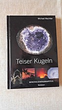 Teiser Kugeln. Mineralienmuseum Teis Wachtler, Michael: