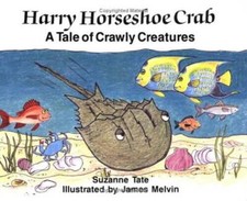 Harry Horseshoe Crab, A Tale