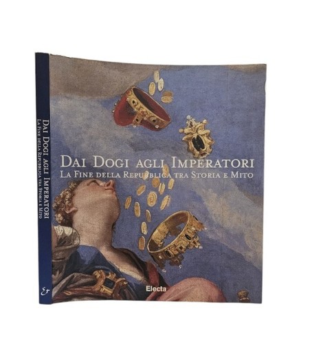 Dai dogi agli imperatori - dai, la