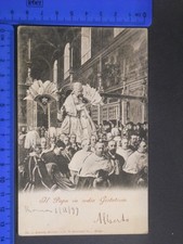 ROMA (RM) IL PAPA IN SEDIA GESTATORIA CART. POSTALE ANIMATA ANNO 1899 RARA 23998