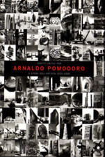 Scritti critici per Arnaldo Pomodoro e opere dell'artista 1955-2000.