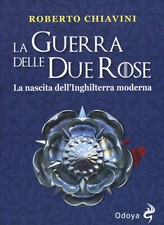 La guerra delle Due Rose. La