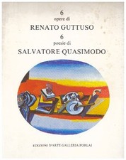 OPERE DI RENATO GUTTUSO POESIE DI SALVATORE QUASIMODO 1982 FORLAI (JA229)