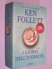 I GIORNI DELL'ETERNITA' Ken Follett Mondadori 2014 Prima edizione Rilegato con s