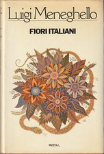 LUIGI MENEGHELLO - FIORI ITALIANI / 1° ED. 1976