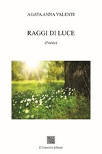 Raggi di luce - Valenti Agata