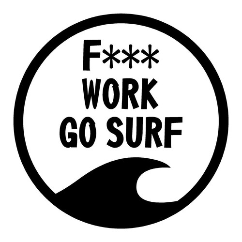 Adesivi work go surf - f***,