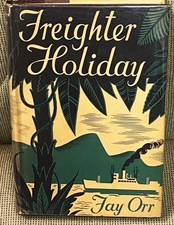 Fay Orr / FREIGHTER HOLIDAY 1st Edition 1941