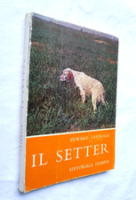 1972 LIBRO CACCIA CACCIATORE CINOFILIA ADDESTRAMENTO CANE IL SETTER LAVERACK