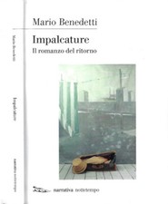 Impalcature. Il romanzo del ritorno. Mario Benedetti. 2019. .