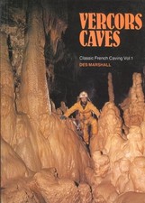Vercors Caves: 001 (Classic French Caving S.)-Des Marshall
