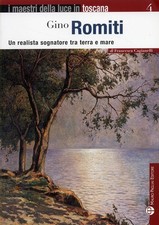 Libro Nuovo - Francesca Gagiamelli - Gino Romiti. Un Realista Sognatore Tra Terr