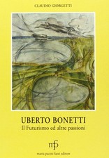 Uberto Bonetti. Il futurismo