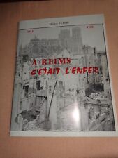 A REIMS c'était l'enfer 1914 1918 de Claisse + Plaquette Fort de la POMPELLE