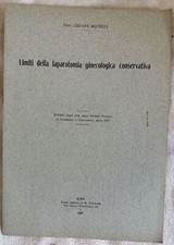 CESARE MICHELI LIMITI DELLA LAPAROTOMIA GINECOLOGICA CONSERVATIVA GINECOLOGIA