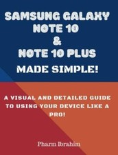 Samsung Galaxy Note 10 & Note 10 Plus Made Simple!: A Visual and Detailed...