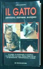 IL GATTO PERSIANO, SIAMESE, EUROPEO MURANTE AMELIA DE VECCHI 1994  BROSSURA