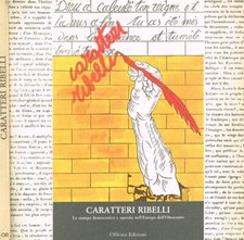 Caratteri ribelli. La stampa