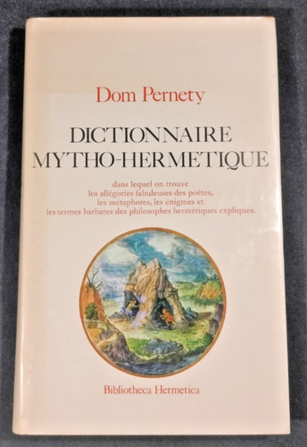 Dictionnaire mytho hermetique - dictionnaire, mytho-hermetique