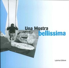 Una mostra bellissima. Alberto