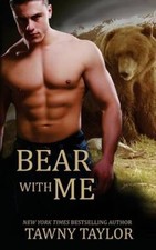 Bear with Me (a Shape Shifter Romance) by Tawny Taylor [Paperback]