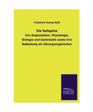 Die Hefepilze: ihre