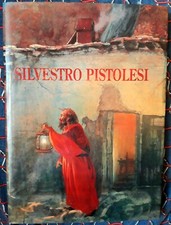 SILVESTRO PISTOLESI, testi italiano e inglese. Firenze 1996