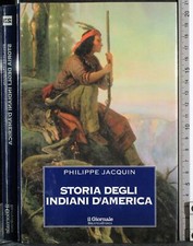 STORIA DEGLI INDIANI D'AMERICA. PHILIPPE JACQUIN. IL GIORNALE.