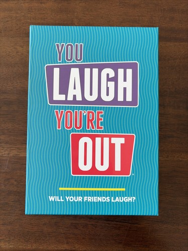 You laugh out - laugh, you're