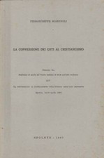 La conversione dei Goti al Cristianesimo. . Piergiuseppe Scardigli. 1967. .
