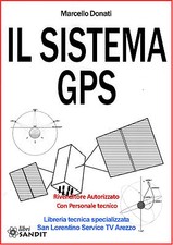 IL SISTEMA GPS COME FUNZIONA GEO LOCALIZZAZIONE NAVIGATORE SATELLITARE LIBRO
