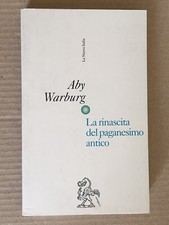 Aby Warburg - La rinascita del paganesimo antico - La Nuova Italia 1998