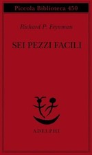 Sei pezzi facili - Richard P. Feynman