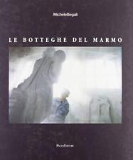 Le botteghe del marmo Begali, Michele