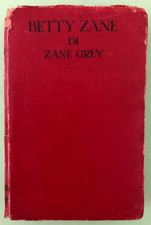 ZANE GRAY - BETTY ZANE - 1949 SONZOGNO - Libro [L289]