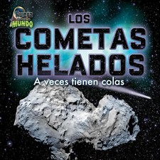 Los cometas helados / Icy Comets: A veces tienen colas / Sometimes have tail...
