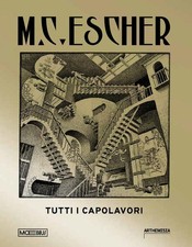 M.C. Escher. Tutti i