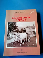 QUANDO I CAMINI FUMAVANO-Aurelio Presciutti-Messaggerie Toscane 1991 CONTADINI