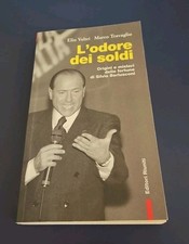 L' ODORE DEI SOLDI - VELTRI TRAVAGLIO Berlusconi Editori Riuniti 2011