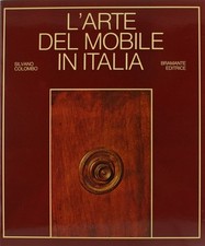 L' Arte del mobile in Italia - [Bramante Editrice]
