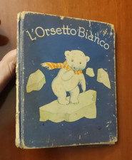 L ORSETTO BIANCO ILLUSTRATO IDA BOHATTA MATTONETTA DE CAROLIS ANNI 40