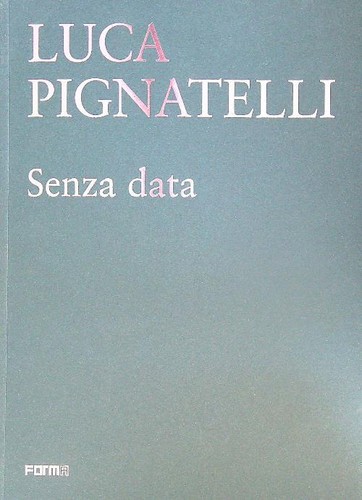 Luca pignatelli senza - senza, data