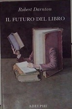 Darnton futuro del libro - il,