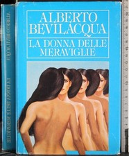 LA DONNA DELLE MERAVIGLIE. ALBERTO BEVILACQUA. CDE.