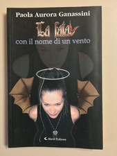 La Fata con il nome di un vento di Paola Aurora Ganassini Ed. Aletti 2005 2a ed
