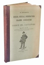 Caccia, uccelli, agricoltura, colombi viaggiatori, Manuale corredato di tutte l