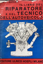 IL LIBRO DEL RIPARATORE E DEL TECNICO DELL’AUTOVEICOLO F. BUFFONI 1952 Z766