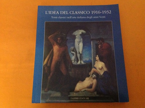 Idea del classico 1916 1932 - l'idea,